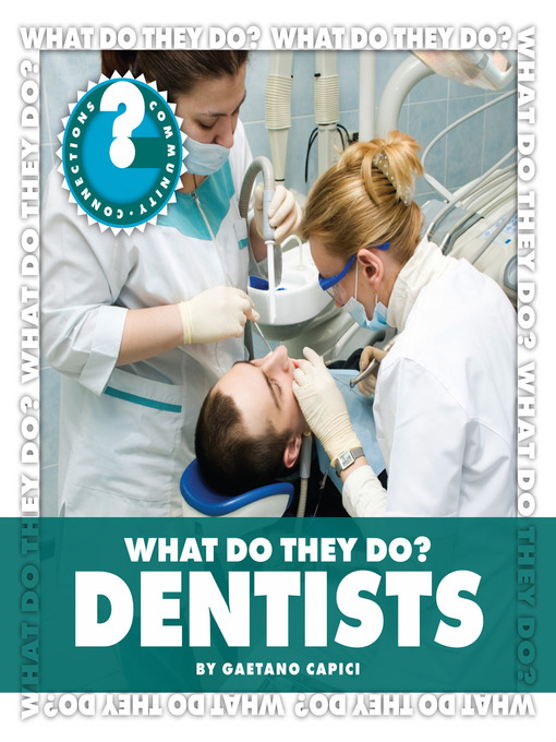Title details for What Do They Do? Dentists by Gaetano Capici - Available